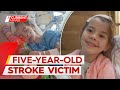 Five-year old suffers shock stroke | A Current Affair