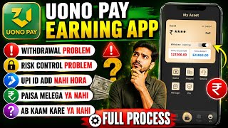 Uono pay earning app big scam / Uono Pay App Risk Control Problem | Uono Pay app Withdrawal Problem