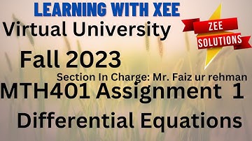 MTH401 Differential Equation Assignment 1 Fall 2023 Virtual University of Pakistan