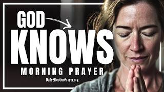 God Knows Your Desires and He’s Already At Work | Blessed Morning Prayer To Start Your Day With God