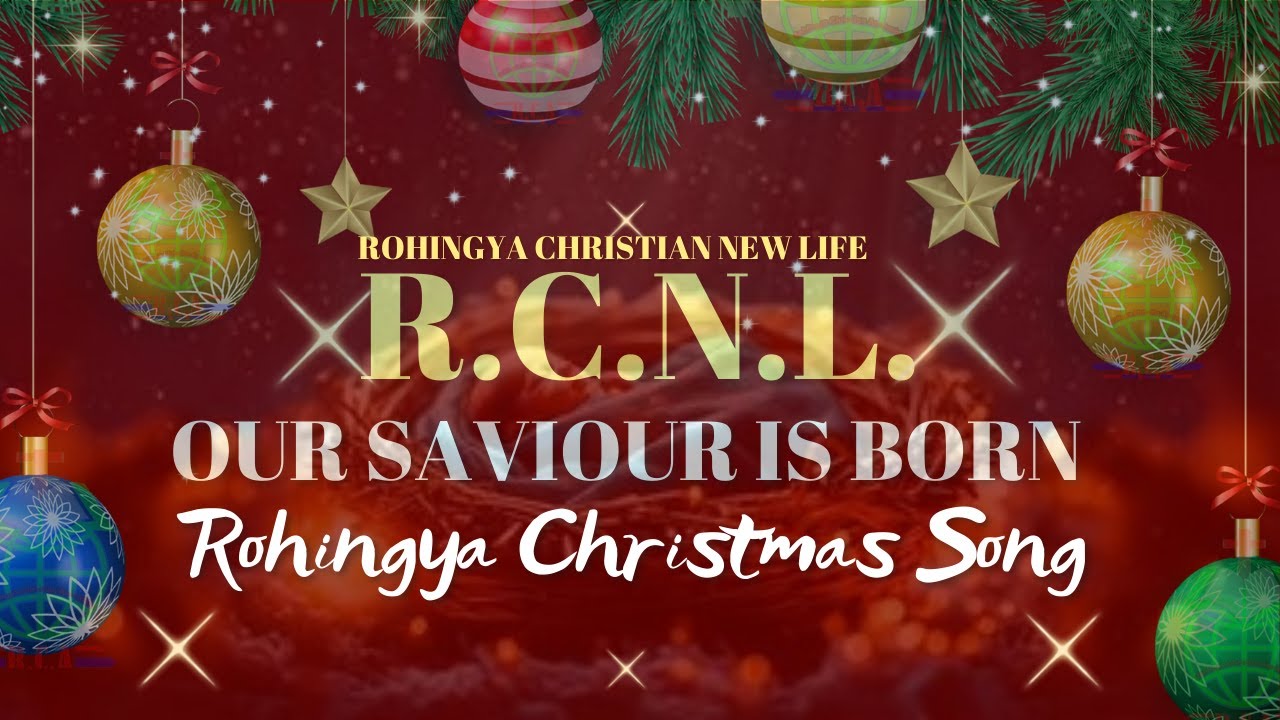 Our Saviour is born || Rohingya Christmas Song || Rohingya Christian New Life