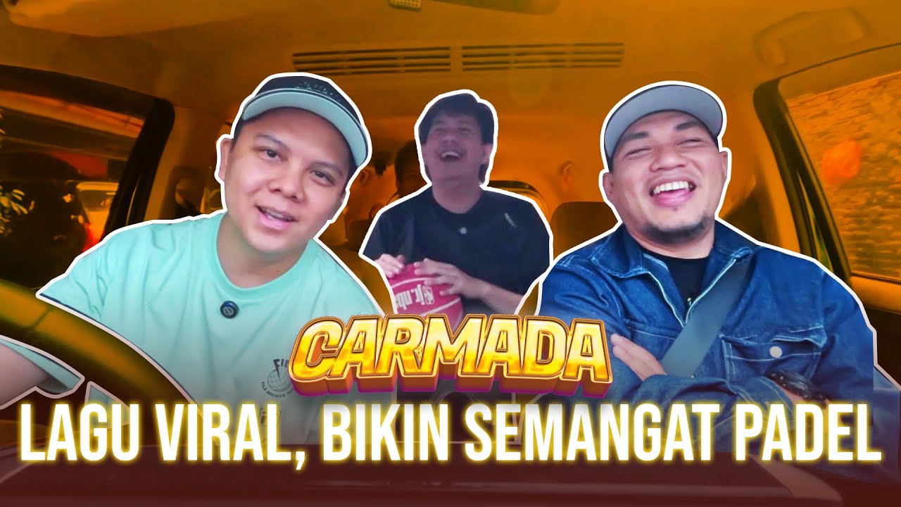 Lagu Viral, Bikin Semangat Padel || Carmada EP.3