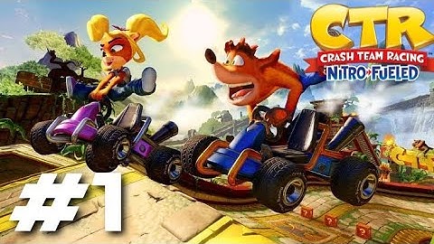 Crash Team Racing Nitro Fueled PART 1 Gameplay Walkthrough - PS4 Remote Play / Android (Xperia)