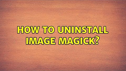 Ubuntu: How to uninstall Image Magick? (2 Solutions!!)