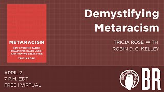 Celebrity Demystifying Metaracism: Tricia Rose with Robin D. G. Kelley Wealth