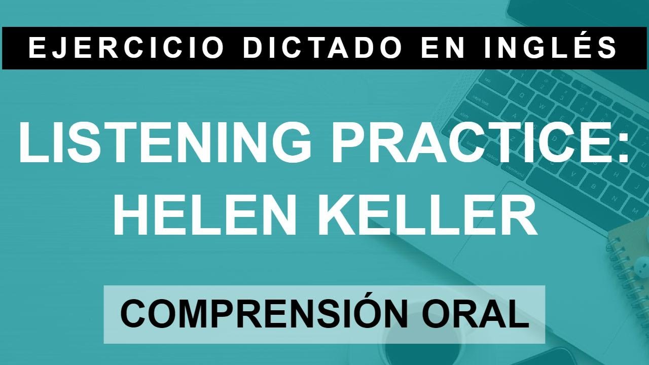 Ejercicio dictado en inglés - Helen Keller - comprensión oral (A2 Elementary)