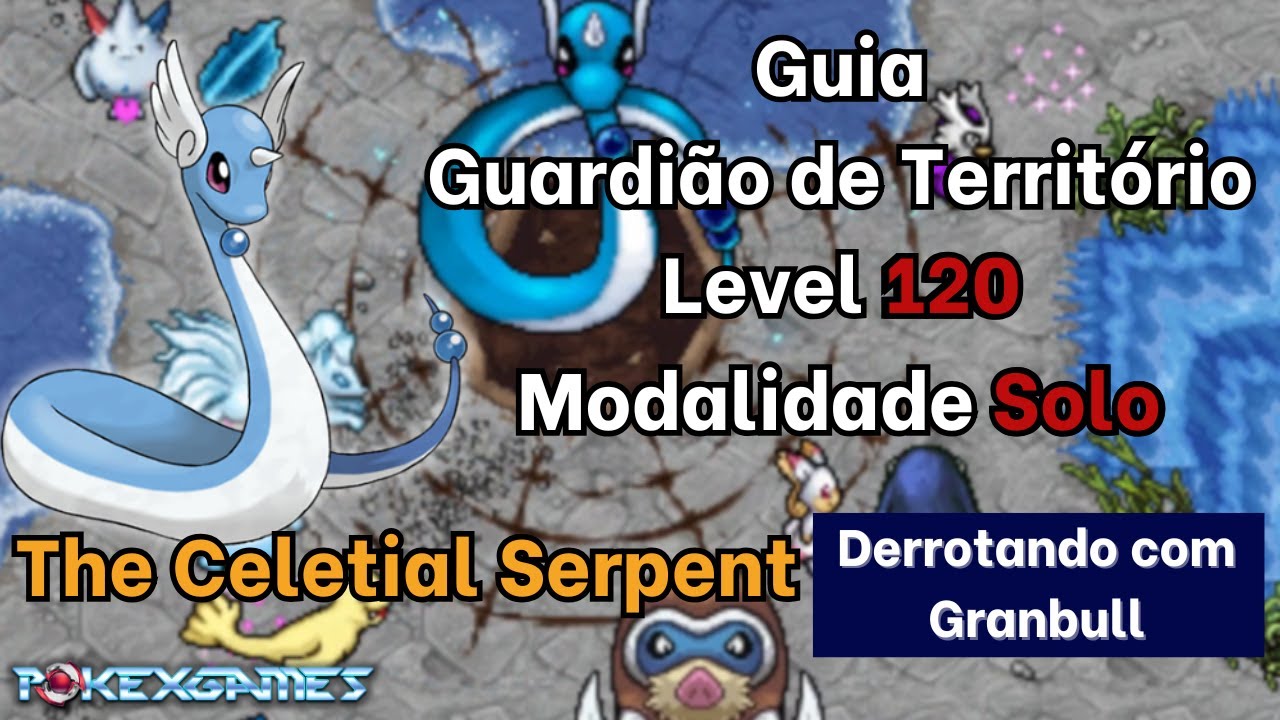 Guia como fazer The Celestial Serpent / Giant Dragonair (Guardião de Território Level 120) - PXG