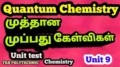 Quantum Chemistry Unit test questions|Unit 9|TRB POLYTECHNIC| Important 30 questions from quantum
