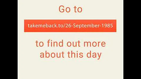 September 26, 1985 - This day in 30 sec. - Takemeback.to