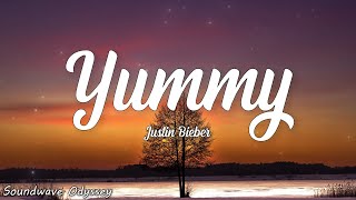 Justin Bieber - Yummy (Lyrics)