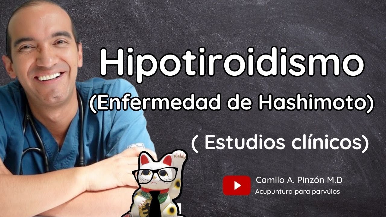 HIPOTIROIDISMO ( Tiroiditis de Hashimoto): protocolos clínicos | Acupuntura para párvulos.