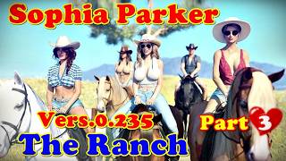 Sophia Parker:HD-Vers.0.235 (Part 3)The Ranch.
