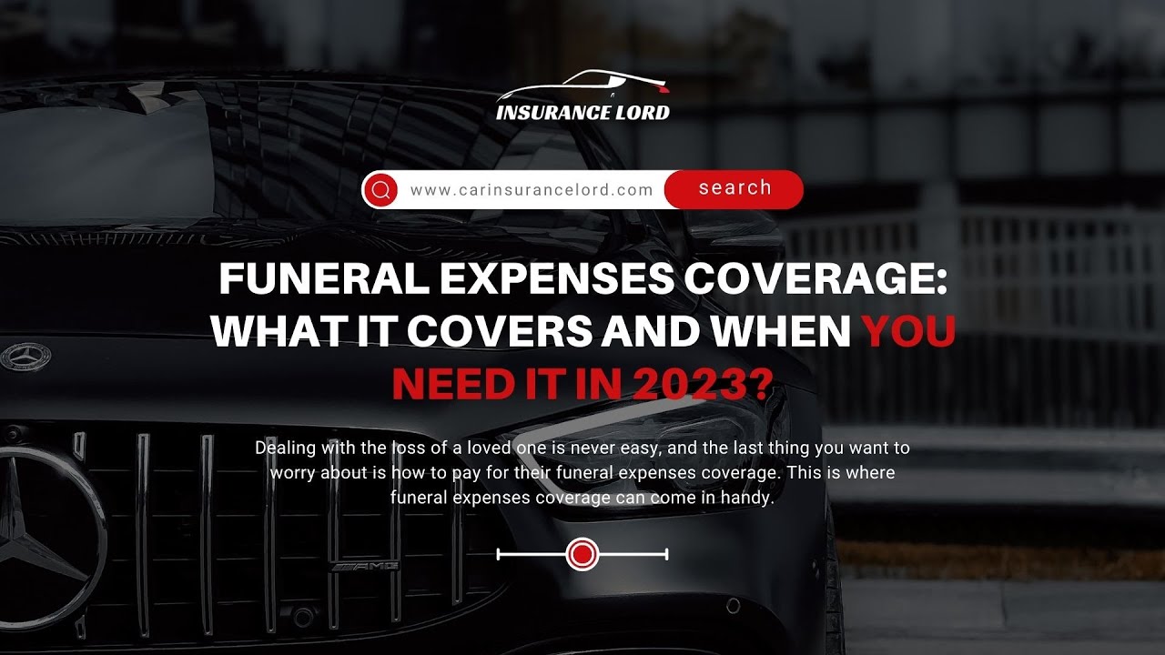 Funeral Expenses Coverage What It Covers and When You Need It 2023