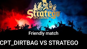 Stratego: Friendly Match CPT_DIRTBAG VS STRATEGO (Sorrow aka FKS)