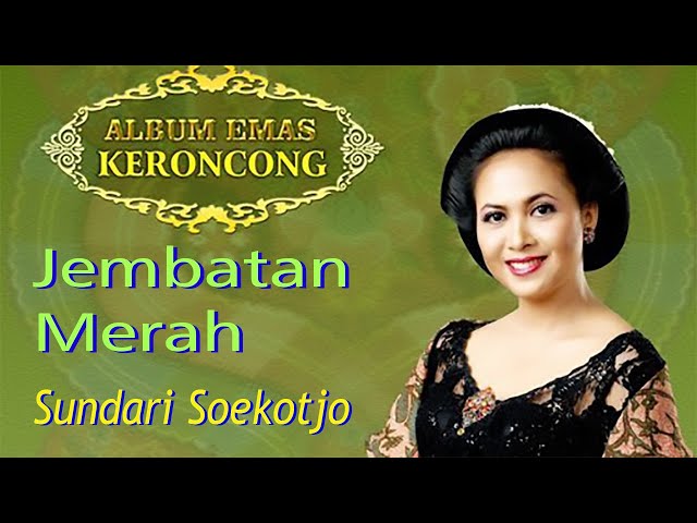 Sundari Soekotjo - Jembatan Merah (Clear Audio) class=