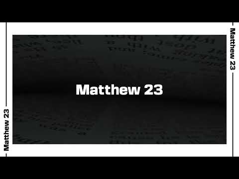 Matthew 23 Bible Reading | NIV