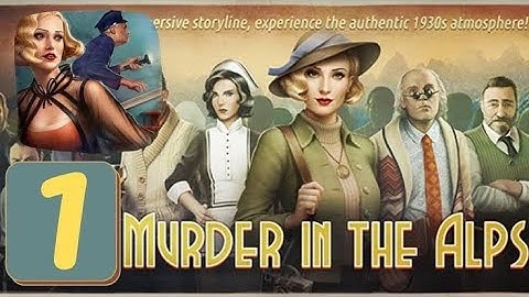 Murder in the Alps - Part 1 Chapter 1 Gameplay Story