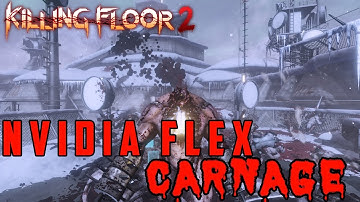 Killing Floor 2 - Nvidia FleX CARNAGE! (PC 1080p Gameplay)
