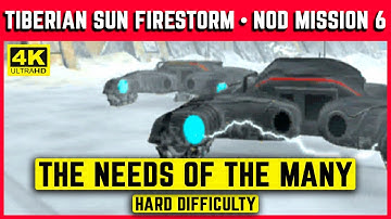 C&C TIBERIAN SUN FIRESTORM - NOD MISSION 6 - THE NEEDS OF THE MANY - HARD - 4K