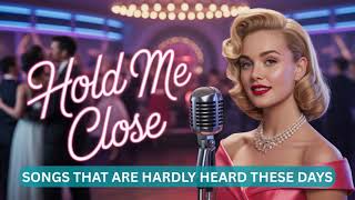 Probably, 1950S Most Romantic Ballad - Hold Me Close