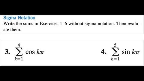 Then evaluate them.3. 4Σk=1 (cos kπ) 4. 5Σk=1 (sin kπ)