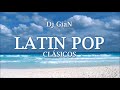 DJ Gian - Latin Pop Classics Mix 5 🎶