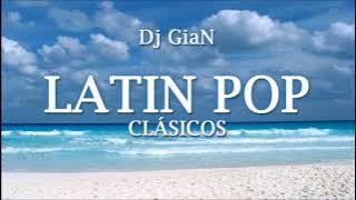 dj gian - latin pop clasicos mix 5 (mana, luis miguel, shakira, thalia, chayanne)