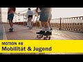 MOTION #8 | Mobilität & Jugend