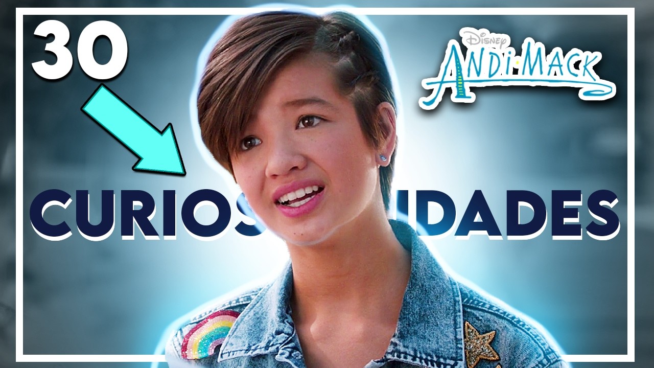 30 Curiosidades de Andi Mack | Cosas que NO SABÍAS