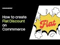 How to create Flat Discount Offer on Commmerce