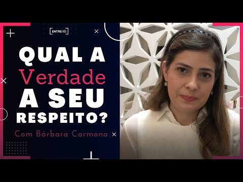 Qual a VERDADE a seu respeito? Bárbara Carmona