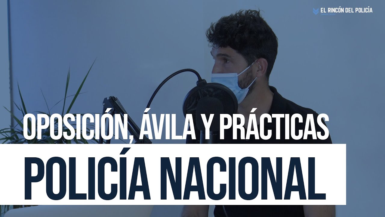 📚 OPOSICIÓN, ÁVILA Y PRÁCTICAS 👮‍♂ Policía Nacional nos cuenta su experiencia [ENTREVISTA]