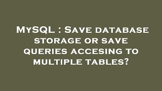 MySQL : Save database storage or save queries accesing to multiple tables?
