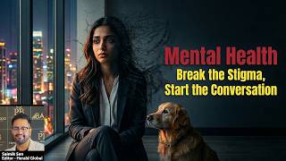 Mental Health : Break the Stigma, Start the Conversation |Full Of Beans By Saimik Sen |Herald Global