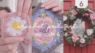 Crochet Podcast Ep 6 | Sharing my Project Wishlist! WIPs and a partial FO | Full of Grace Stitches