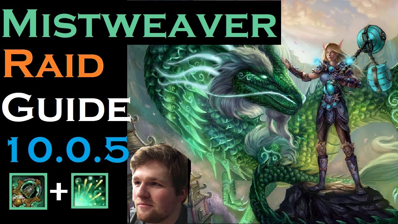 MISTWEAVER Raid HEALING Guide - 10.0.5 - UPDATED, New Talents, BUFFS ...