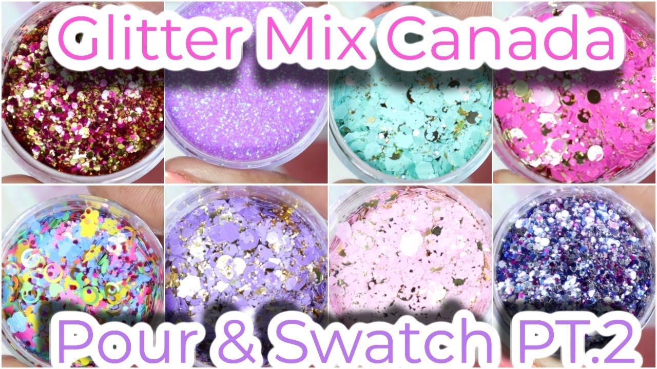 Glitter Mix Canada Pour & Swatch PT. 2 Glitter Haul