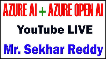 AZURE AI TUTORIALS BY Mr. SEKHAR REDDY
