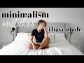 MINIMALISM Mistakes I Have Made (and that you should avoid!)