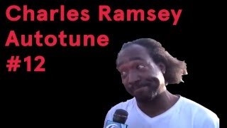 Charles Ramsey Autotune #12 (Song A Day #1588)