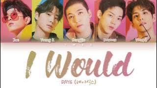 DAY6 (데이식스) - I Would (그럴 텐데) (Han|Rom|Eng) Color Coded Lyrics/한국어 가사