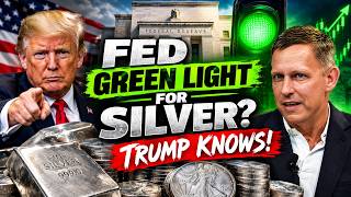 THE FED GIVES GREEN LIGHT! TRUMP’S SILVER GAME CHANGES EVERYTHING | PETER THIEL