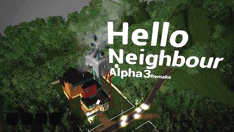 Hello Neighbor ALPHA 3 REMAKE