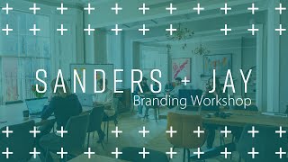 Sanders + Jay - Branding Workshop