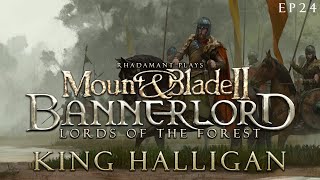King Halligan - Mount & Blade 2: Bannerlord - Lords of the Forest // EP24