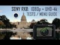 Sony RX0: 1080p & UHD-4k Tests and Menu Guide