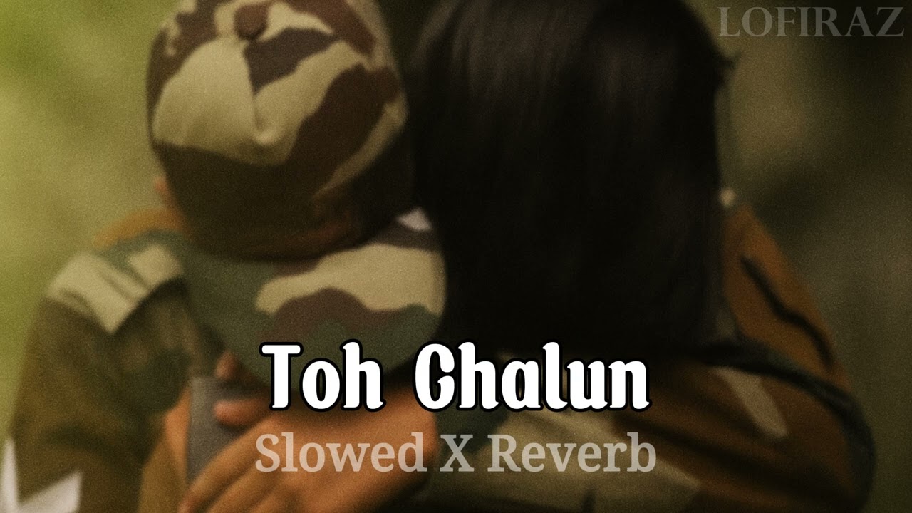 Toh Chalun [ Slowed \u0026 Reverb ] Border Movie | Roop Kumar Rathod | Sunil Shetty | Romantic Lofi