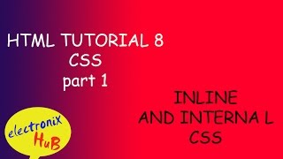 html Tutorial 8 - inline and internal CSS