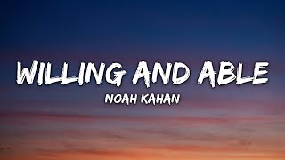 Noah Kahan - Willing And Able (Lyrics)