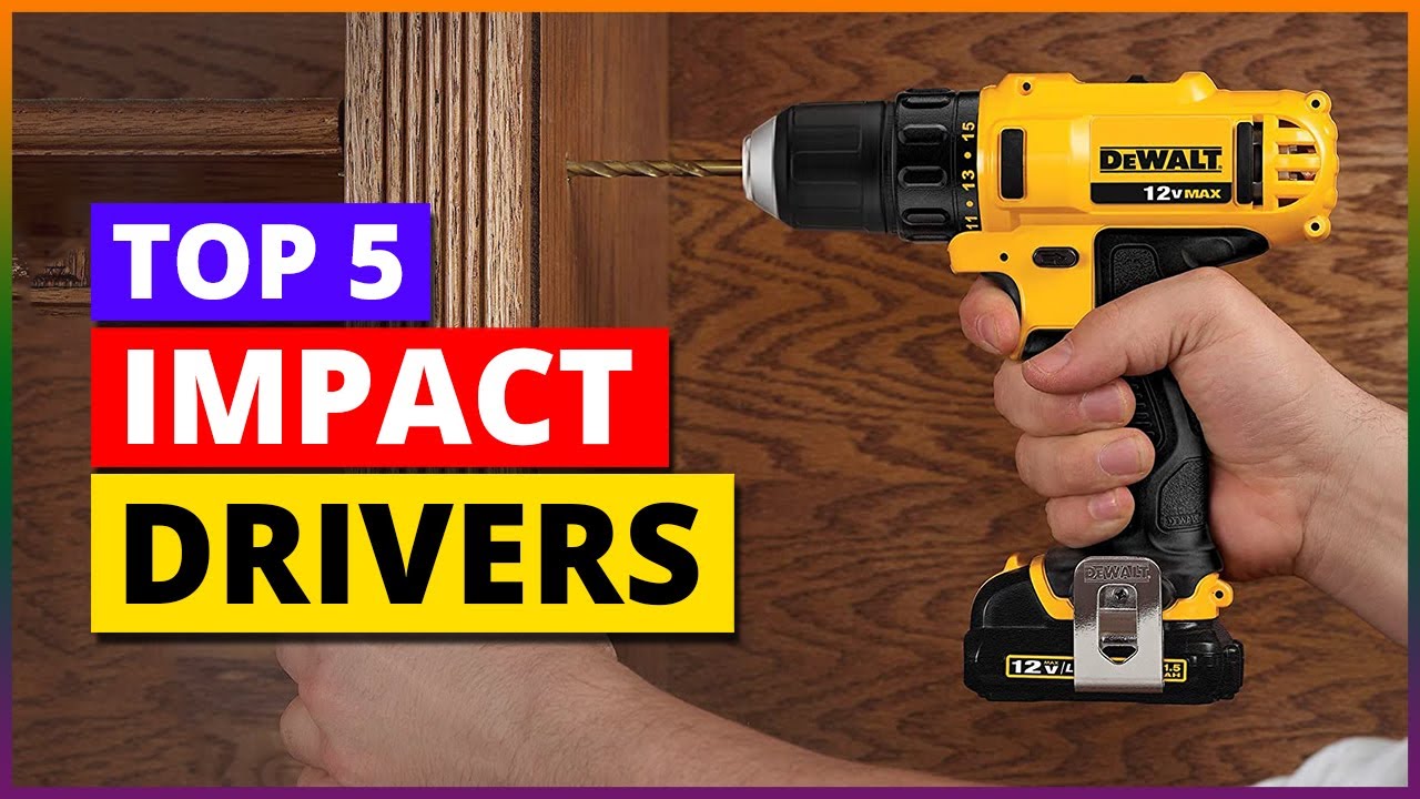 Best Impact Driver Reviews 2024 Amazing 5 Top Impacts Driver Review